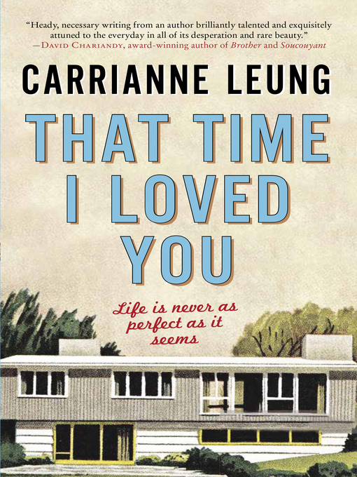 Title details for That Time I Loved You by Carrianne Leung - Available